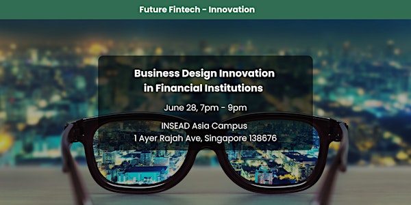 Business Design Innovation in Financial Institutions