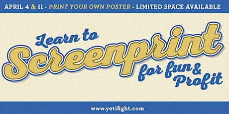 Learn to Screenprint for Fun & Profit - Print your Own Poster - April Session primary image