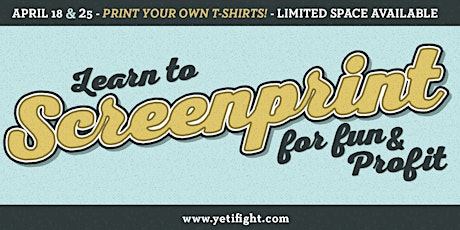 Learn to Screenprint for Fun & Profit - Print your Own T-Shirt - April Session primary image