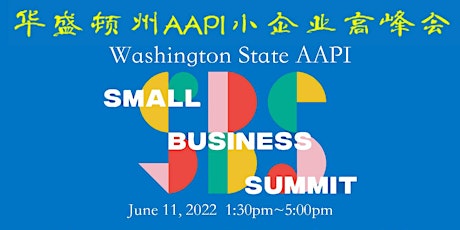 Washington State AAPI Small Business Summit 华盛顿州亚裔及太平洋岛屿美国人小企业高峰会 tickets
