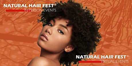 NATURAL HAIR FEST CHICAGO SUMMER '22 MAIN EVENT tickets