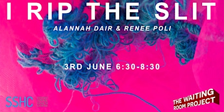I Rip the Slit ~ Alannah Dair & Renee Poli, OPENING NIGHT tickets