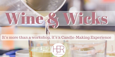 The Wine & Wicks Candle Making Experience tickets