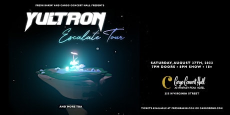 Yultron "Escalate Tour" at Cargo Concert Hall tickets