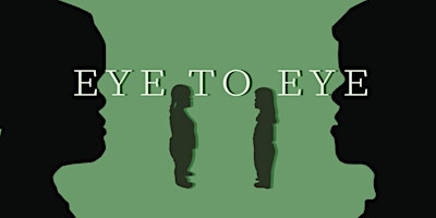 Eye to Eye - In-Person Screening (AUGUST 19TH NEW DATE)