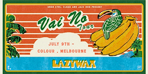 Lazywax "Vai No" Tour