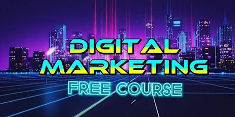 DIGITAL MARKETING COURSE SINGAPORE: Start Your Highly Paid Career (FREE) tickets