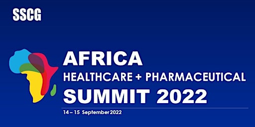 Africa Healthcare + Pharmaceutical Summit 2022