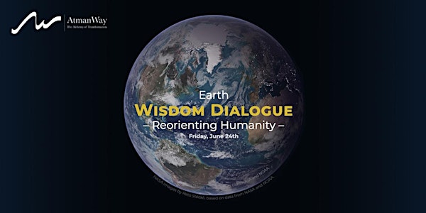Earth WISDOM DIALOGUE DAY - Reorienting Humanity