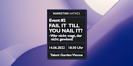 Imagem principal do evento Event #2 Fail it till you nail it? - Wer nicht wagt, der nicht gewinnt!