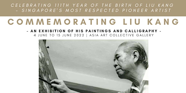 Commemorating Liu Kang - an exhibition of his Paintings and Calligraphy