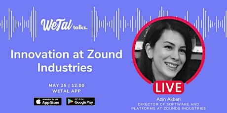 Azin Akbari - Innovation at Zounds Industries tickets