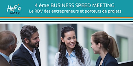 4ème BUSINESS SPEED MEETING tickets