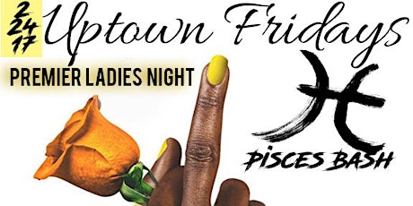 Pisces Bash at Uptown Fridays primary image