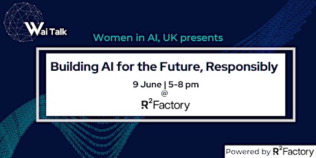 Building AI for the Future, Responsibly tickets
