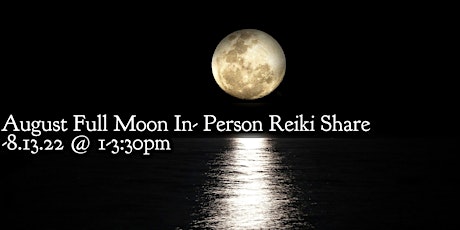 August Full Moon In Person Reiki Share