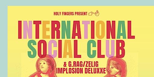 INTERNATIONAL SOCIAL CLUB / G.RAG/ZELIG IMPLOSION DELUXXE