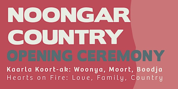 OPENING  CEREMONY I Noongar Country 2022