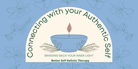 Connecting with your Authentic Self - Bring back your inner Light tickets