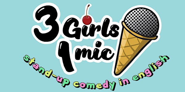 3 GIRLS 1 MIC in Utrecht - Stand-up Comedy Special in English