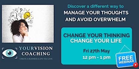 Free webinar - Change your thinking, change your life tickets