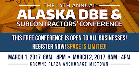 Alaska DBE & Subcontractors' Conference 2017 primary image