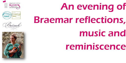 An evening of Braemar reflections, music and reminiscence