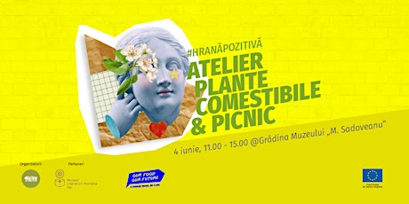 #HranăPozitivă Atelier Plante Comestibile & Picnic @Grădina Sadoveanu tickets