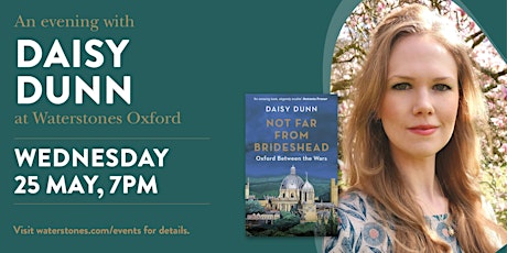 Not Far From Brideshead: An Evening with Daisy Dunn - Waterstones Oxford tickets