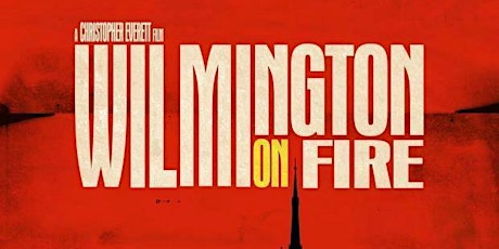 Wilmington on Fire (Documentary Screening) primary image