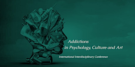 ADDICTIONS - in Psychology, Culture and Art tickets