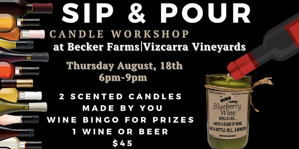 Sip  and Pour Candle Workshop at Becker Farms / Vizcarra Vineyards