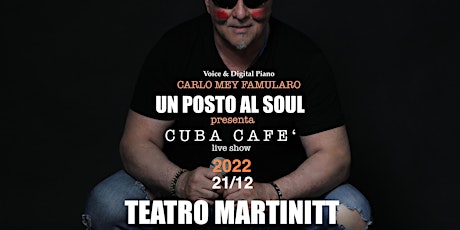 UN POSTO AL SOUL -presenta CUBA CAFE -Carlo Mey Famularo biglietti