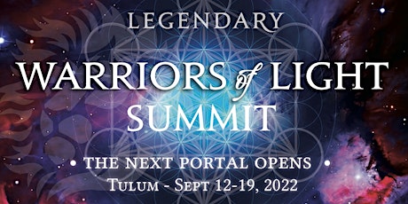 WARRIORS of LIGHT Summit - Tulum Sept 12-19 tickets