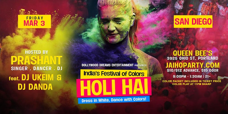 HOLI HAI FESTIVAL OF COLORS AND JAI HO! DANCE PARTY