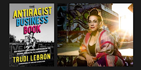 The Antiracist Business Book Author talk, Featuring Trudi Lebron primary image