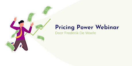 Pricing Power Webinar door Frederik De Waele tickets