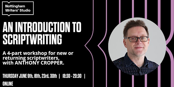 An Introduction to Scriptwriting with Anthony Cropper