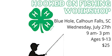 Hooked on Fishing Workshop , Blue Hole, Calhoun Falls tickets