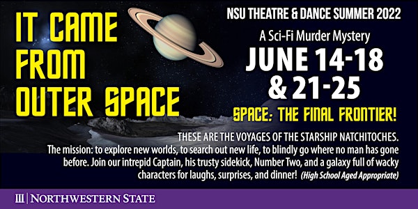 NSU Summer Dinner Theatre, It Came From Outer Space, A Sci-Fi Murder Myster