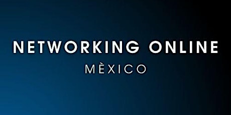Networking Online México Sesión Gratis