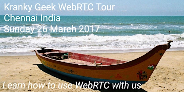 Kranky Geek WebRTC Tour - Chennai