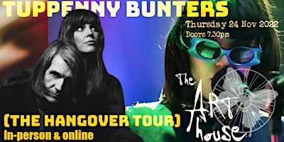 TUPPENNY BUNTERS (The Hangover Tour) // Art House SO14 // 24.11.22