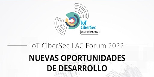 IoT Cibersec LAC Forum 2022