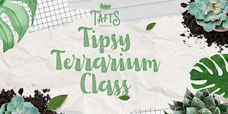 Tipsy Terrarium Class tickets
