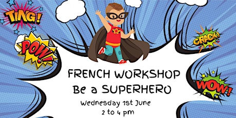 French Workshop - Superheros- Children age 8 to 12 tickets