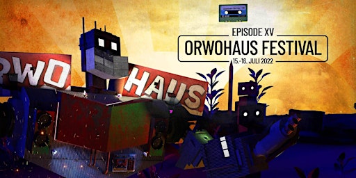 ORWOhaus Festival Episode XV