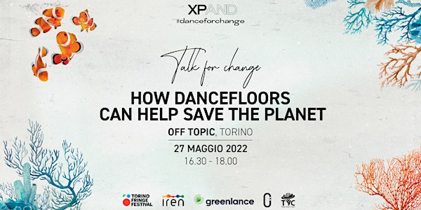 XPand presents Talk for Change: can dancefloors help save the planet?