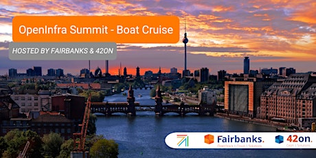 OpenInfra Summit Boat Cruise | Hosted by Fairbanks & 42on tickets