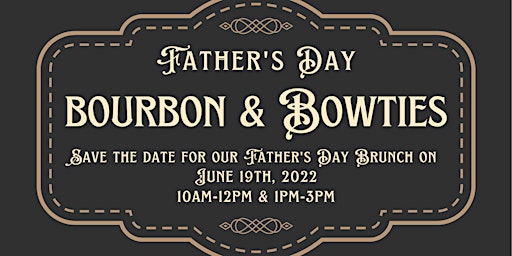 Father's Day Brunch - Bourbon & Bowties